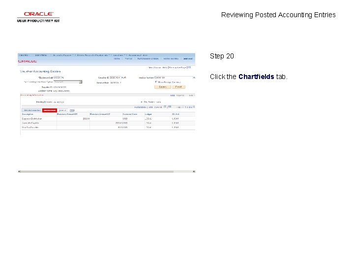 Reviewing Posted Accounting Entries Step 20 Click the Chartfields tab. 