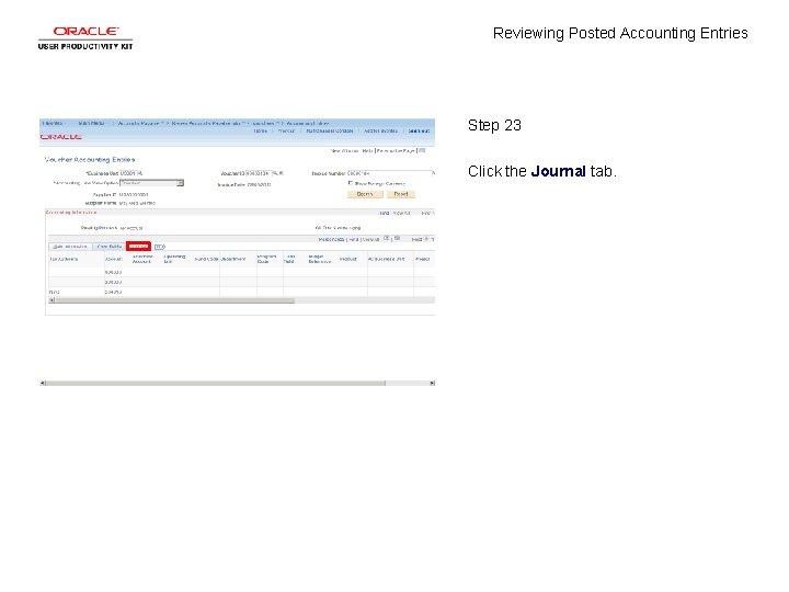 Reviewing Posted Accounting Entries Step 23 Click the Journal tab. 