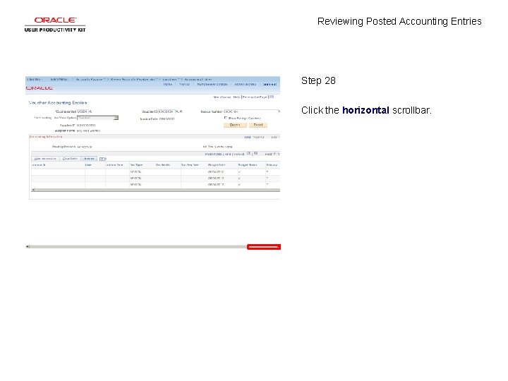 Reviewing Posted Accounting Entries Step 28 Click the horizontal scrollbar. 