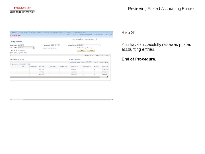 Reviewing Posted Accounting Entries Step 30 You have successfully reviewed posted accounting entries. End