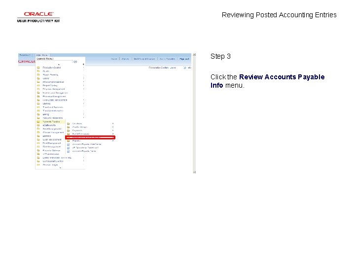 Reviewing Posted Accounting Entries Step 3 Click the Review Accounts Payable Info menu. 