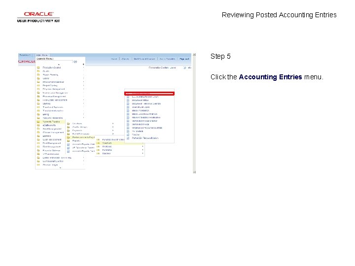 Reviewing Posted Accounting Entries Step 5 Click the Accounting Entries menu. 