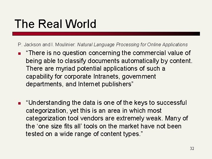 The Real World P. Jackson and I. Moulinier: Natural Language Processing for Online Applications The Real World P. Jackson and I. Moulinier: Natural Language Processing for Online Applications