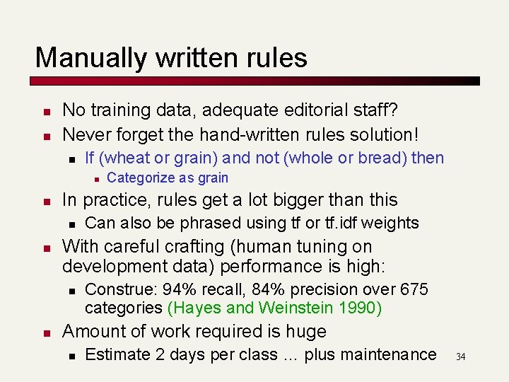 Manually written rules n n No training data, adequate editorial staff? Never forget the Manually written rules n n No training data, adequate editorial staff? Never forget the