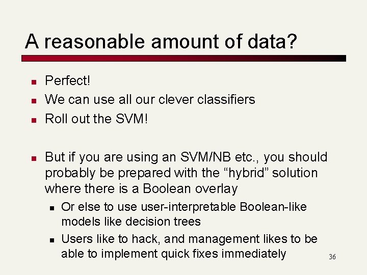 A reasonable amount of data? n n Perfect! We can use all our clever A reasonable amount of data? n n Perfect! We can use all our clever