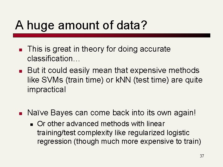 A huge amount of data? n This is great in theory for doing accurate A huge amount of data? n This is great in theory for doing accurate