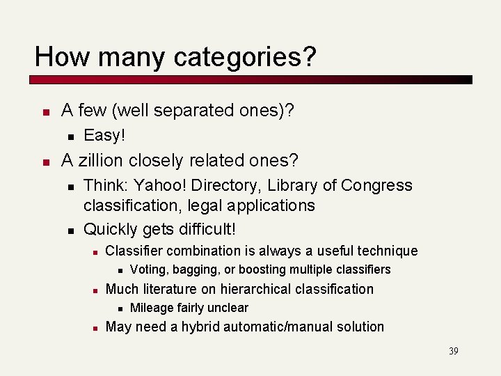 How many categories? n A few (well separated ones)? n n Easy! A zillion How many categories? n A few (well separated ones)? n n Easy! A zillion
