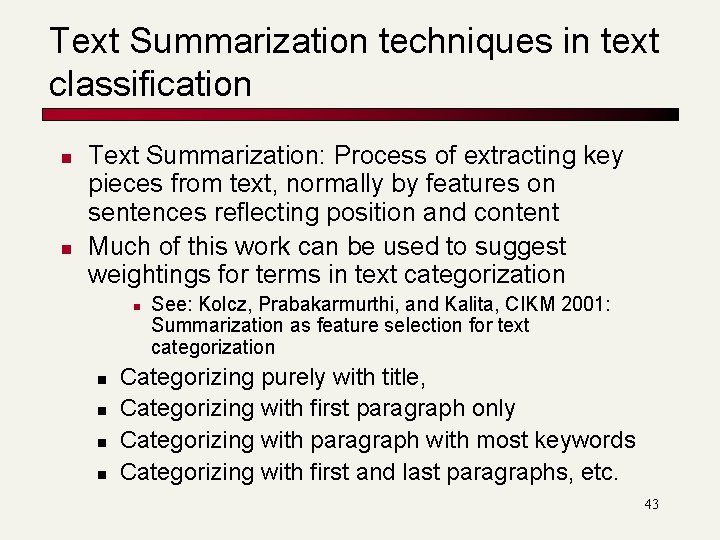 Text Summarization techniques in text classification n n Text Summarization: Process of extracting key Text Summarization techniques in text classification n n Text Summarization: Process of extracting key