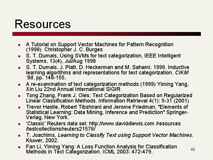 Resources n n n n n A Tutorial on Support Vector Machines for Pattern Resources n n n n n A Tutorial on Support Vector Machines for Pattern
