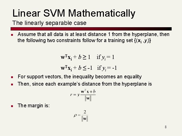 Linear SVM Mathematically The linearly separable case n Assume that all data is at Linear SVM Mathematically The linearly separable case n Assume that all data is at