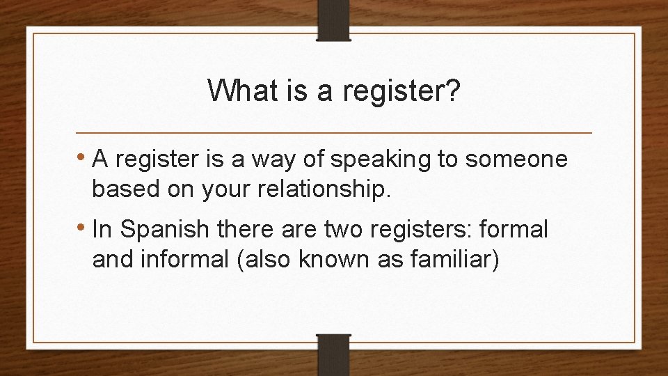 What is a register? • A register is a way of speaking to someone