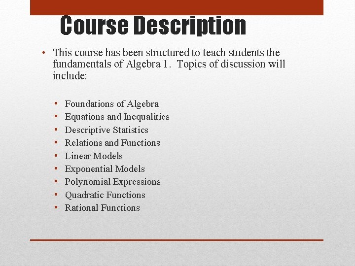 Course Description • This course has been structured to teach students the fundamentals of