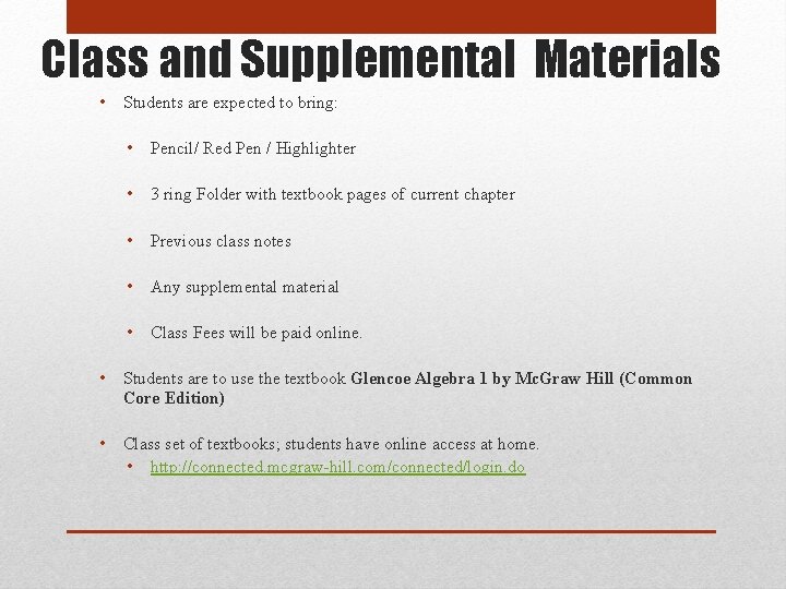 Class and Supplemental Materials • Students are expected to bring: • Pencil/ Red Pen