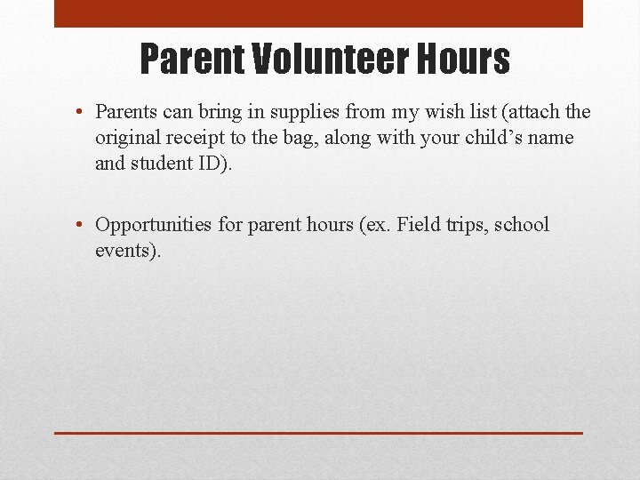 Parent Volunteer Hours • Parents can bring in supplies from my wish list (attach