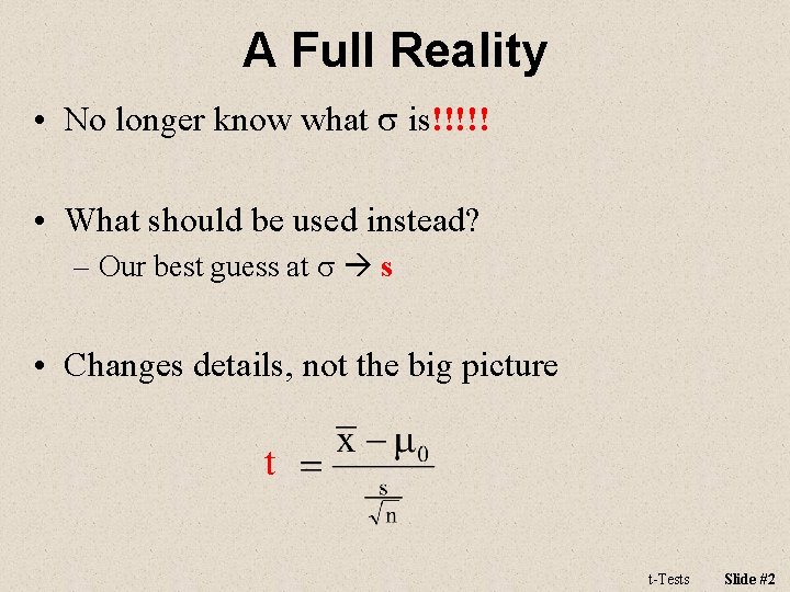 A Full Reality • No longer know what s is!!!!! • What should be