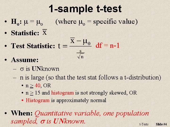 1 -sample t-test • Ho: m = mo (where mo = specific value) •