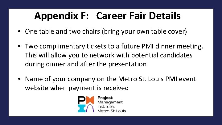 Appendix F: Career Fair Details • One table and two chairs (bring your own