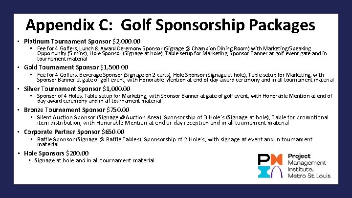 Appendix C: Golf Sponsorship Packages • Platinum Tournament Sponsor $2, 000. 00 • Fee