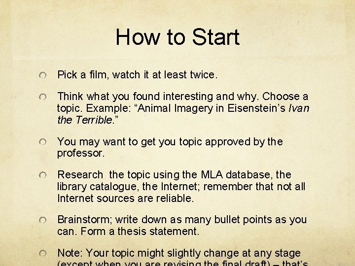 How to Start Pick a film, watch it at least twice. Think what you