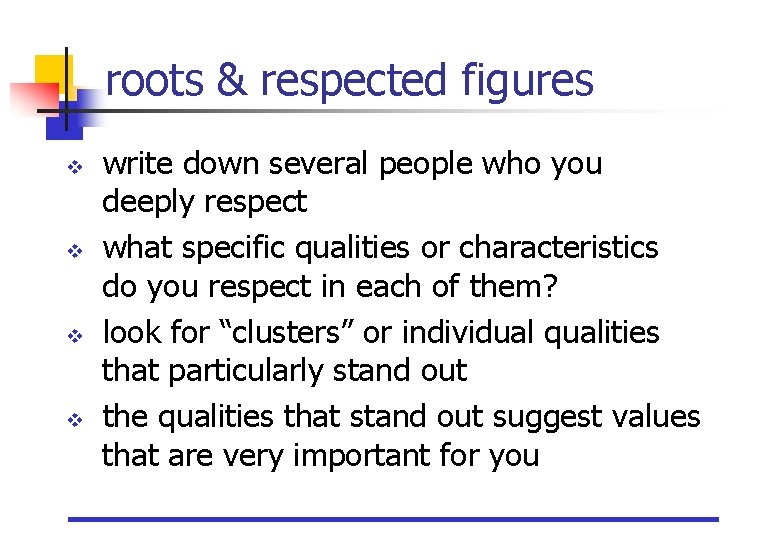roots & respected figures v v write down several people who you deeply respect