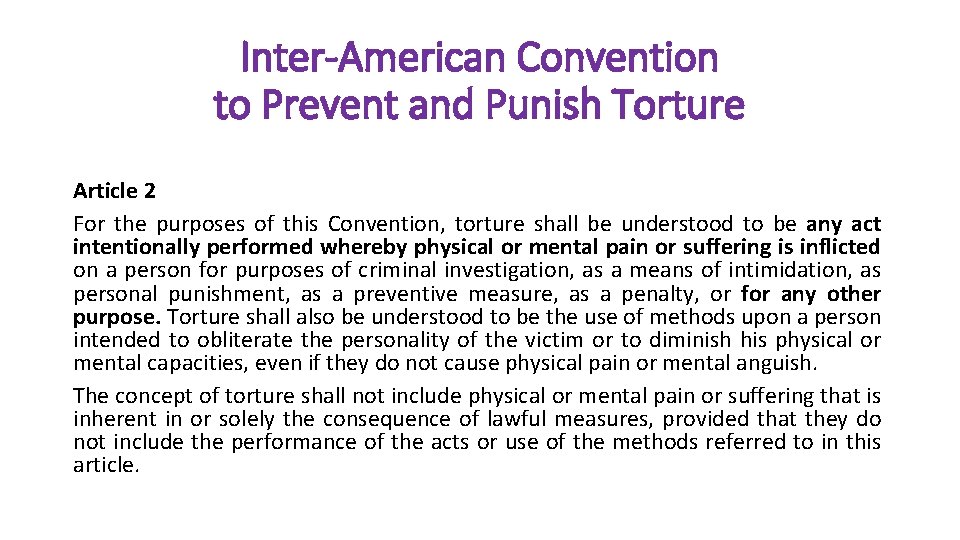 Inter-American Convention to Prevent and Punish Torture Article 2 For the purposes of this