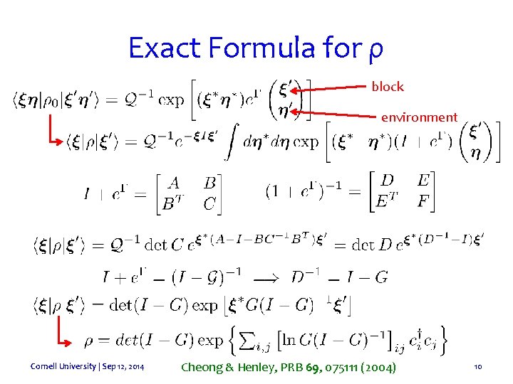 Exact Formula for ρ block environment Cornell University | Sep 12, 2014 Cheong &