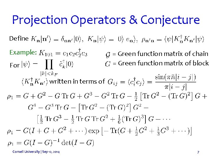 Projection Operators & Conjecture Define Example: = Green function matrix of chain = Green
