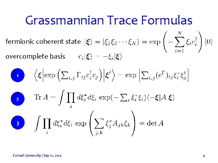 Grassmannian Trace Formulas fermionic coherent state overcomplete basis 1 2 3 Cornell University |