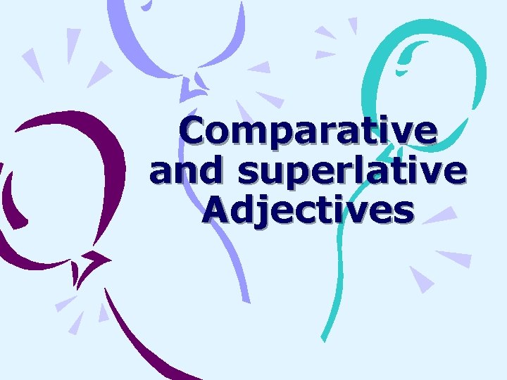 Comparative and superlative Adjectives 