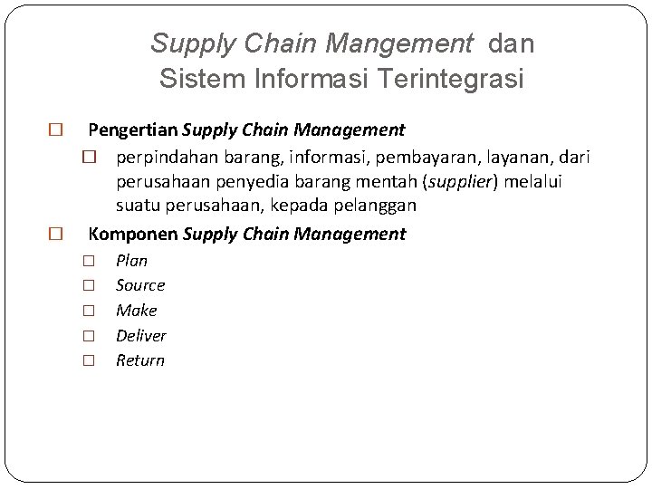 Supply Chain Mangement dan Sistem Informasi Terintegrasi Pengertian Supply Chain Management � perpindahan barang,