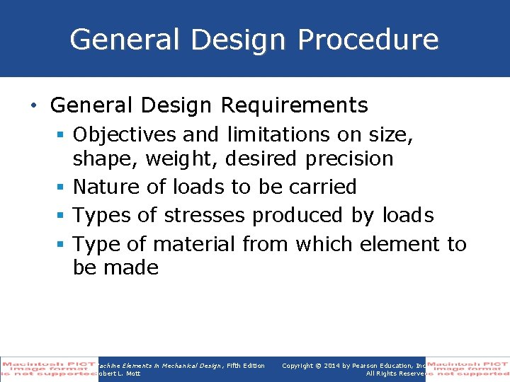 General Design Procedure • General Design Requirements § Objectives and limitations on size, shape,