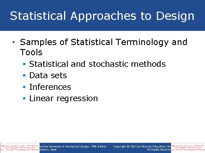 Statistical Approaches to Design • Samples of Statistical Terminology and Tools § § Statistical