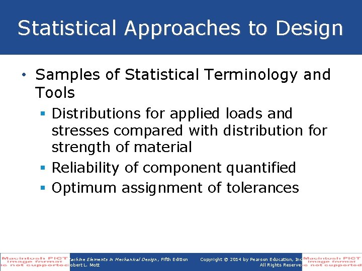 Statistical Approaches to Design • Samples of Statistical Terminology and Tools § Distributions for