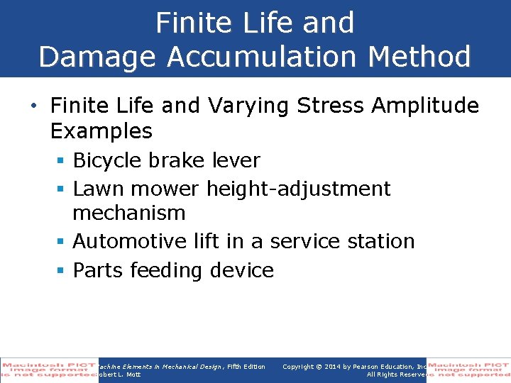 Finite Life and Damage Accumulation Method • Finite Life and Varying Stress Amplitude Examples