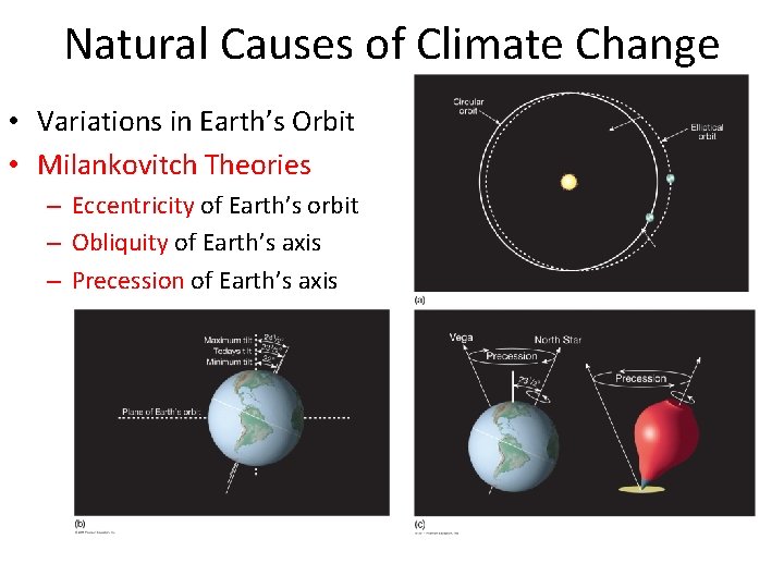 Natural Causes of Climate Change • Variations in Earth’s Orbit • Milankovitch Theories –