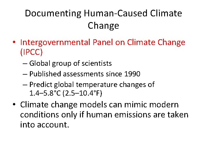 Documenting Human-Caused Climate Change • Intergovernmental Panel on Climate Change (IPCC) – Global group