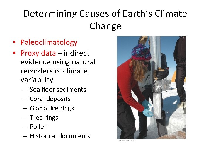 Determining Causes of Earth’s Climate Change • Paleoclimatology • Proxy data – indirect evidence