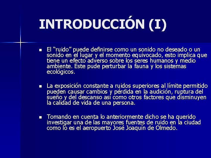 INTRODUCCIÓN (I) n El “ruido” puede definirse como un sonido no deseado o un