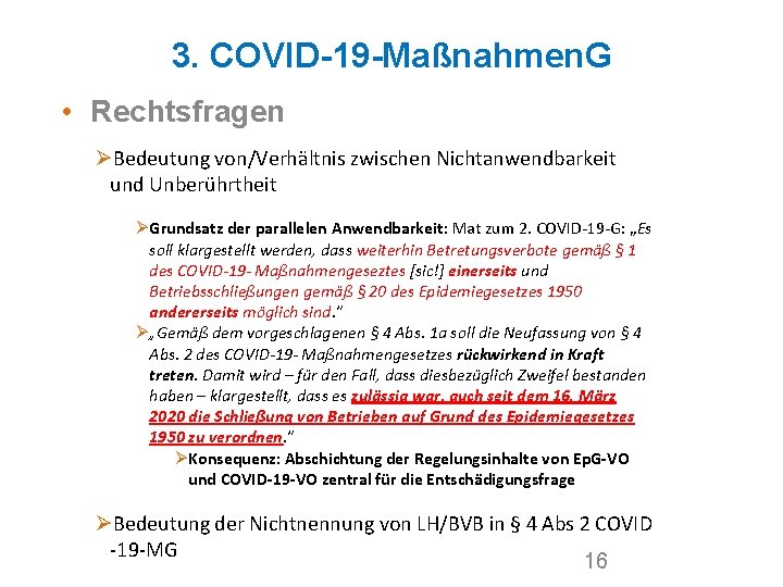 3. COVID-19 -Maßnahmen. G • Rechtsfragen ØBedeutung von/Verhältnis zwischen Nichtanwendbarkeit und Unberührtheit ØGrundsatz der