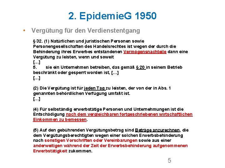 2. Epidemie. G 1950 • Vergütung für den Verdienstentgang § 32. (1) Natürlichen und
