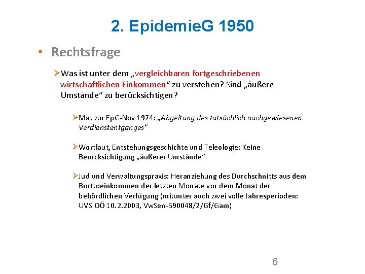 2. Epidemie. G 1950 • Rechtsfrage ØWas ist unter dem „vergleichbaren fortgeschriebenen wirtschaftlichen Einkommen“