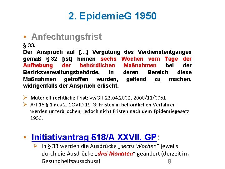 2. Epidemie. G 1950 • Anfechtungsfrist § 33. Der Anspruch auf […] Vergütung des