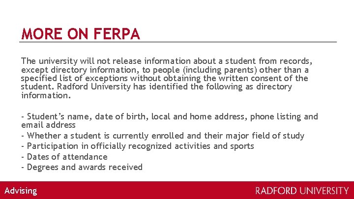 MORE ON FERPA The university will not release information about a student from records,