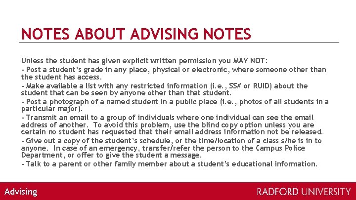 NOTES ABOUT ADVISING NOTES Unless the student has given explicit written permission you MAY