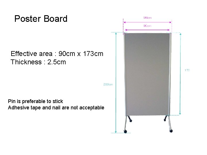 Poster Board Effective area : 90 cm x 173 cm Thickness : 2. 5