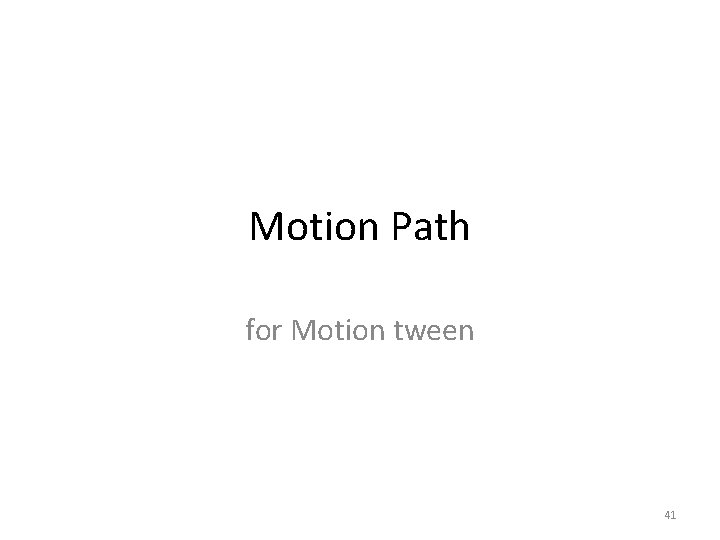 Motion Path for Motion tween 41 