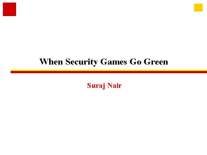 When Security Games Go Green Suraj Nair 