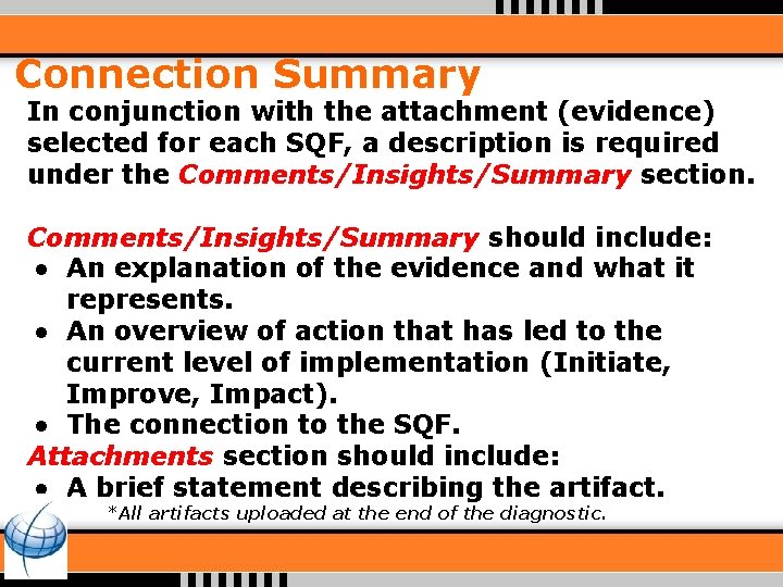 Connection Summary In conjunction with the attachment (evidence) selected for each SQF, a description