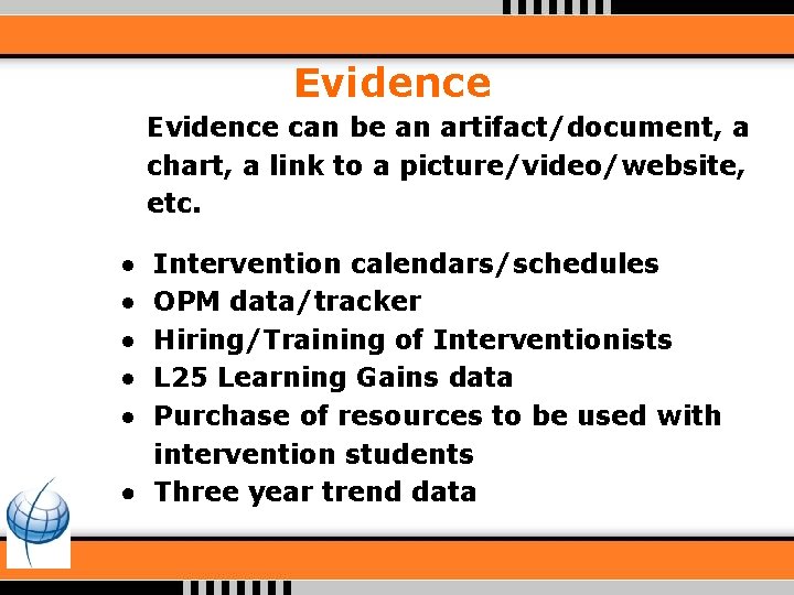 Evidence can be an artifact/document, a chart, a link to a picture/video/website, etc. ●