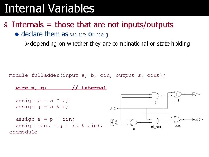 Internal Variables ã Internals = those that are not inputs/outputs l declare them as